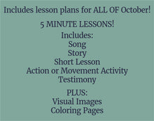 Load image into Gallery viewer, October Full MONTH NURSERY Lesson Helps, Come Follow Me for Toddlers | 5 Minute Lesson Outline & Coloring Pages | Nursery Children age 1-3 (Copy)