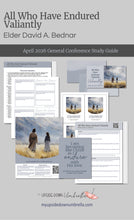 Load image into Gallery viewer, Elder David A. Bednar - All Who Have Endured Valiantly - April 2026