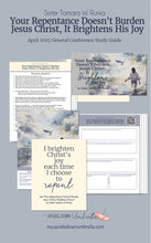 Load image into Gallery viewer, Sister Tamara W. Runia - Your Repentance... His Joy