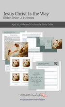 Load image into Gallery viewer, Elder Brian J Holmes - Jesus Christ Is the Way - April 2026
