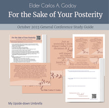 Load image into Gallery viewer, For the Sake of Your Posterity - Elder Carlos A. Godoy - October 2023 General Conference Study Guide