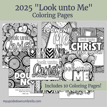 Load image into Gallery viewer, 2025 LDS Youth Theme, coloring pages for girls camp, young women camp activities, Look unto Me in Every Thought Coloring Pages, D&C 6:36, LDS youth adult coloring pages, Look unto Christ coloring pages for YW