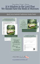 Load image into Gallery viewer, April 2024 GENERAL Conference teaching helps for RS, Relief Society Lesson guide, outline and study plan "It Is Wisdom in the Lord That We Should Have the Book of Mormon" by President Mark L. Pace from the April 2024 General Conference