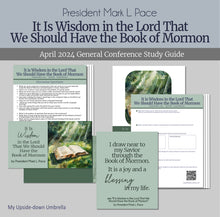 Load image into Gallery viewer, "It Is Wisdom in the Lord That We Should Have the Book of Mormon" by President Mark L. Pace from the April 2024 General Conference RS Lesson plan and slides
