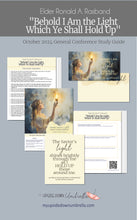 Load image into Gallery viewer, Behold, I Am the Light Which Ye Shall Hold Up - Elder Ronald A. Rasband - October 2024