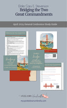 Load image into Gallery viewer, Bridging the Two Great Commandments - Elder Gary E. Stevenson - April 2024