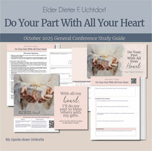 Load image into Gallery viewer, General Conference study guide for
Elder Dieter F. Uchtdorf- Do Your Part With All Your Heart, October 2025 General Conference
General Conference, relief society lesson helps for LDS women, RS lesson ideas, lesson handouts, study worksheets and workbook, lesson outline, lesson plan, Relief Society General Conference lesson, Elder’s Quorum lesson, artwork, lesson slides, slideshow, powerpoint presentation, myupsidedownumbrella