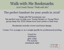 Load image into Gallery viewer, Walk with Me 2026 LDS Youth Theme Bookmarks for Young Women (digital)