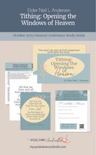 Load image into Gallery viewer, Tithing: Opening the Windows of Heaven - Elder Neil L. Andersen - October 2023