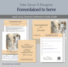 Load image into Gallery viewer, Foreordained to Serve, Elder Steven R. Bangerter April 2024 General Conference lesson helps and idea for Relief Society teachers, RS lesson helps and outline