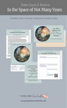Load image into Gallery viewer, Elder David A. Bednar - In the Space of Not Many Years- October 2024 General Conference, Relief Society Lesson Outline, Handouts, FHE Lesson, helps for RS teachers, LDS sunday school teaching, Elders quorum lesson
