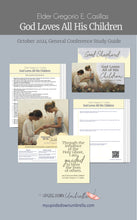 Load image into Gallery viewer, God Loves All His Children - Elder Gregorio E. Casillas - October 2024