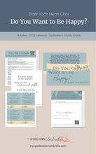 Load image into Gallery viewer, Do You Want to Be Happy? - Elder Yoon Hwan Choi - October 2023