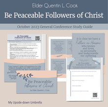 Load image into Gallery viewer, Conference study guide and Relief Society lesson helps for "Be Peaceable Followers of Christ" by Elder Quentin L. Cook - October 2023 General Conference - RS lesson helps