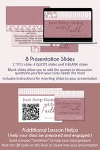 Load image into Gallery viewer, RS lesson slides and Relief Society Lesson plan for April 2023 general conference "Just Keep Going - with Faith" by Elder Carl B. Cook