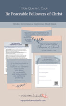 Load image into Gallery viewer, Relief Society Lesson plan for Conference study guide and Relief Society lesson helps for "Be Peaceable Followers of Christ" by Elder Quentin L. Cook - October 2023 General Conference