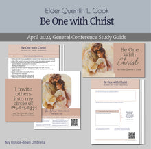 Load image into Gallery viewer, Be One with Christ - Elder Quentin L. Cook - April 2024 General Conference RS lesson helps, study guide, Relief Society lesson outline, handouts