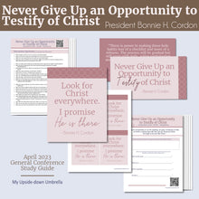 Load image into Gallery viewer, Never Give Up an Opportunity to Testify of Christ - Bonnie H. Cordon, RS Lesson helps, Relief Society lesson plans APril 2023 General Conference