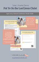 Load image into Gallery viewer, Put Ye On the Lord Jesus Christ - Sister J. Anette Dennis - April 2024