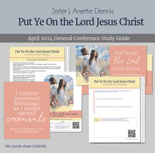 Load image into Gallery viewer, Put Ye On the Lord Jesus Christ by sister J Anette Dennis - APril 2024 RS lesson out line, lesson helps, lesson handouts for Relief Society