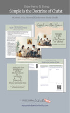 Load image into Gallery viewer, Lesson Slides, Lesson Outline and RS lesson helps for General Conference study guide and Relief Society lesson helps for "Simple Is the Doctrine of Jesus Christ" President Henry B. Eyring - October 2024 General Conference , RS lesson plan, helps for Elder's Quorum lesson