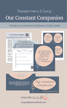 Load image into Gallery viewer, General Conference Our Constant Companion - President Henry B. Eyring - October 2023, RS lesson outline, lesson guide