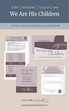 Load image into Gallery viewer, Relief Society Lesson helps and handouts for "We Are His Children" by Elder Christophe G. Giraud-Carrier from the October 2023 General Conference