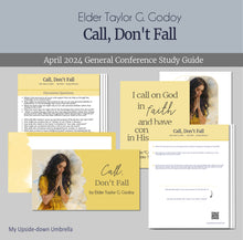 Load image into Gallery viewer, "Call, Don't Fall" by Elder Taylor G. Godoy from the April 2024 General Conference , RS Lesson outline, RS handouts and slides , Relief Society Study guide