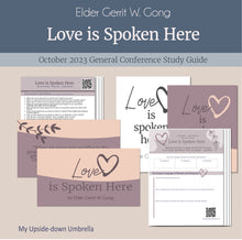 Load image into Gallery viewer, Love is Spoken Here - Elder Gerrit W. Gong - October 2023 General Conference study guide and lesson plan