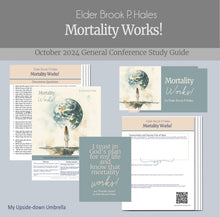 Load image into Gallery viewer, Mortality Works!- Elder Brook P. Hales- October 2024, General Conference talk study guide, lesson helps for RS teachers, Relief society lesson outline, lesson plan and handouts, Elders quorum lesson