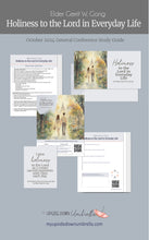 Load image into Gallery viewer, Conference study guide and Relief Society lesson helps for "Holiness to the Lord in Everyday Life" by Elder Gerrit W. Gong from the October 2024 General Conference