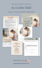 Load image into Gallery viewer, President Jeffrey R. Holland- As a Little Child- April 2025