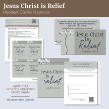 Load image into Gallery viewer, Jesus Christ is Relief - Camille N. Johnson RS Lesson outline, lesson plan for April 2023 General Conference