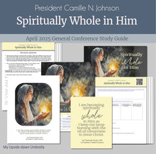 Load image into Gallery viewer, General Conference study guide for President Camille N. Johnson's talk - Spiritually whole in Him, April 2025 General Conference, relief society lesson helps for LDS women, RS lesson ideas, lesson handouts, study worksheets and workbook, lesson outline, lesson plan, Relief Society General Conference lesson, Elder’s Quorum lesson, artwork