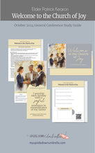 Load image into Gallery viewer, Lesson Ideas, lesson outline and handouts for Conference study guide and Relief Society lesson helps for "Welcome to the Church of Joy" - Elder Patrick Kearon