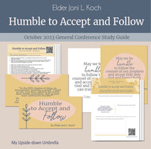 Load image into Gallery viewer, Humble to Accept and Follow - Elder Joni L. Koch - October 2023 General Conference Study Guide for Relief Society lesson