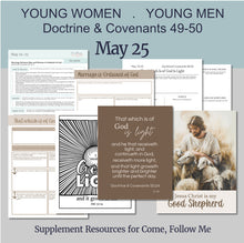Load image into Gallery viewer, May 19-25 LDS Youth Lesson Outline | Young Women - YM | D&C 49-50, Doctrine & Covenants Come Follow Me 2025, "That Which Is of God is Light" LDS Youth Sunday School lesson outline, youth lesson plan for young women, young men, aaronic priesthood lesson outline, lesson helps for young women leaders, teaching young women lesson, lesson helps for LDS youth,
