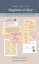 Load image into Gallery viewer, Kingdoms of Glory - President Dallin H. Oaks - October 2023