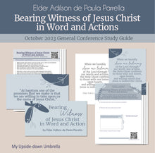 Load image into Gallery viewer, Bearing Witness of Jesus Christ in Word and Actions - Elder Aldison de Paula Parrella - October 2023 General Conference RS lesson outline and handouts