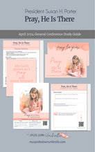 Load image into Gallery viewer, President Susan H Porter, Sister Porter's talk - Pray He Is There from the April 2024 Genearal Conference - lesson helps for RS teachers