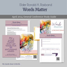 Load image into Gallery viewer, words matter - april lds general conference 2024 - elder ronald a rasband - rs lesson helps, outline for Relief Society lesson, handouts, study guide