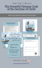 Load image into Gallery viewer, April 2024 General Conference talk study guide and handouts, printable, lesson slides and RS lesson outline for the talk the powerful virtuous cycle of the doctrine of Christ by Elder Dale G. Renlund