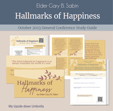 Load image into Gallery viewer, Gary B. Sabin Hallmarks of Happiness - October 2023 General Conference STudy guide for RS lesson