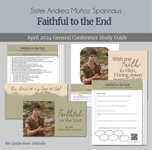 Load image into Gallery viewer, Sister Andrea Muñoz Spannaus Faithful to the End General Conference April 2024- Relief Society Lesson helps and lesson idea, lesson outline, handout, and lesson plans