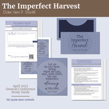 Load image into Gallery viewer, The Imperfect Harvest - Elder Vern P. Stanfill - Relief Society Lesson Helps and Study Guide, April 2023 General Conference
