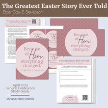 Load image into Gallery viewer, relief society lesson plan - The greatest easter story ever told - gary e stevenson - april 2023 general conference