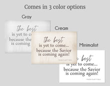 Load image into Gallery viewer, The Best is Yet to Come Printable