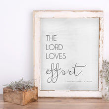 Load image into Gallery viewer, The Lord Loves Effort | LDS Farmhouse Printable | 8x10 . 11x14 . 16x20 |