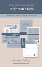 Load image into Gallery viewer, Bishop W. Christopher Waddell - More than a Hero - October 2023 General Conference RS lesson helps, lesson out line, FHE ideas and Relief Society handouts