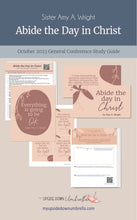 Load image into Gallery viewer, study guide, lesson slides, RS lesson outline, and lesson helps for Abide the Day in Christ - Sister Amy A Wright - October 2023